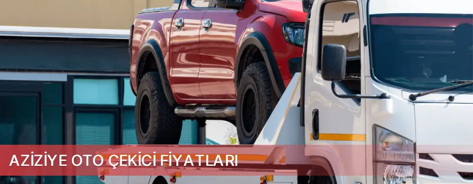 Aziziye İlçemi Oto Çekici Fiyatları